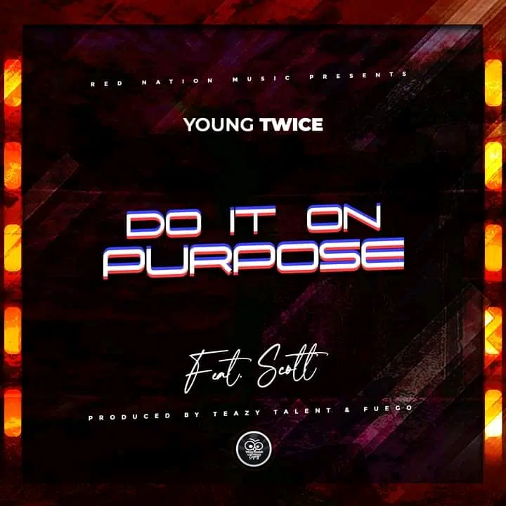 DOWNLOAD: Young Twice Ft Scott – “Do It On Purpose” Mp3