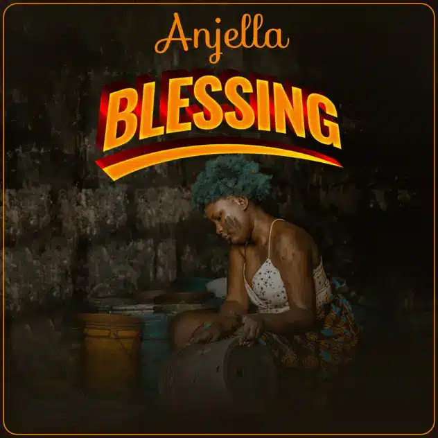 DOWNLOAD: Anjella – “Blessing” Mp3