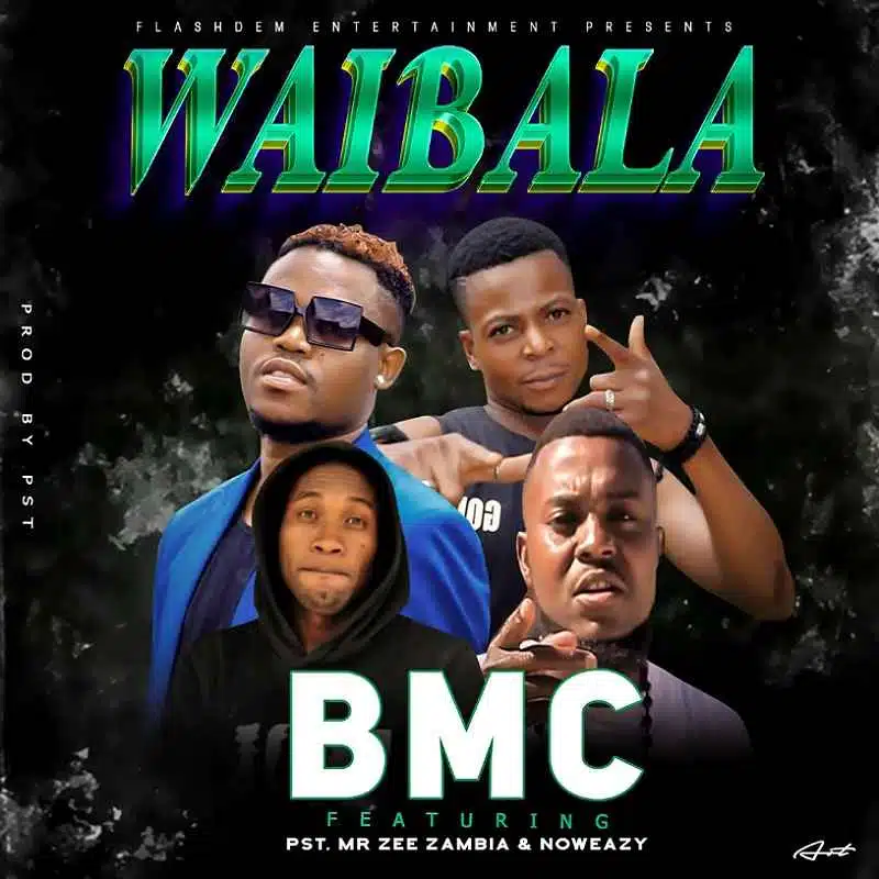 DOWNLOAD: BMC Ft PST, Mr Zee & Noweazy – “Waibala” Mp3