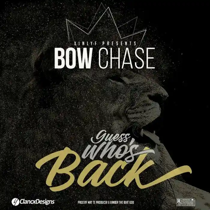 DOWNLOAD: Bow Chase – “Guess Who’s Back” Mp3