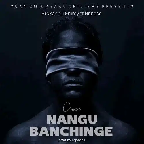 DOWNLOAD: BrokenHill Emmy – “Nangu Banchinge” (Cover) Mp3