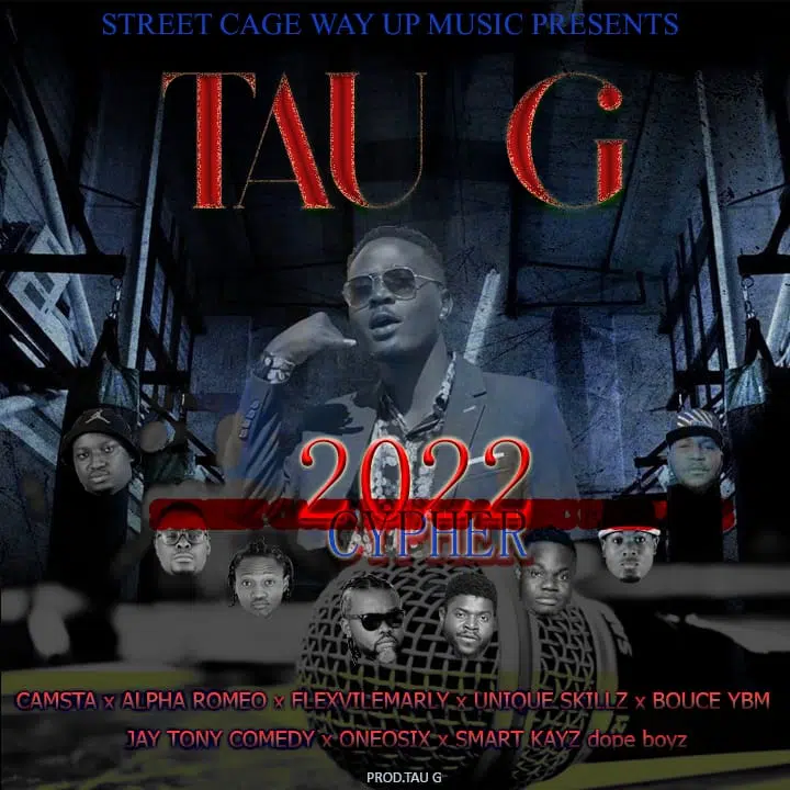 DOWNLOAD: Camstar, Alpha Romeo, Unique Skillz, FlexVille Marley, Bounce, Jay Tony, One O Six & Smart Kayz (Dope Boys) – “Tau G 2022 Cypher 2022” Mp3