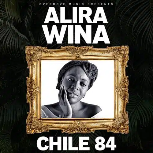DOWNLOAD: Chile 84 – “Alira Wina” Video + Audio Mp3