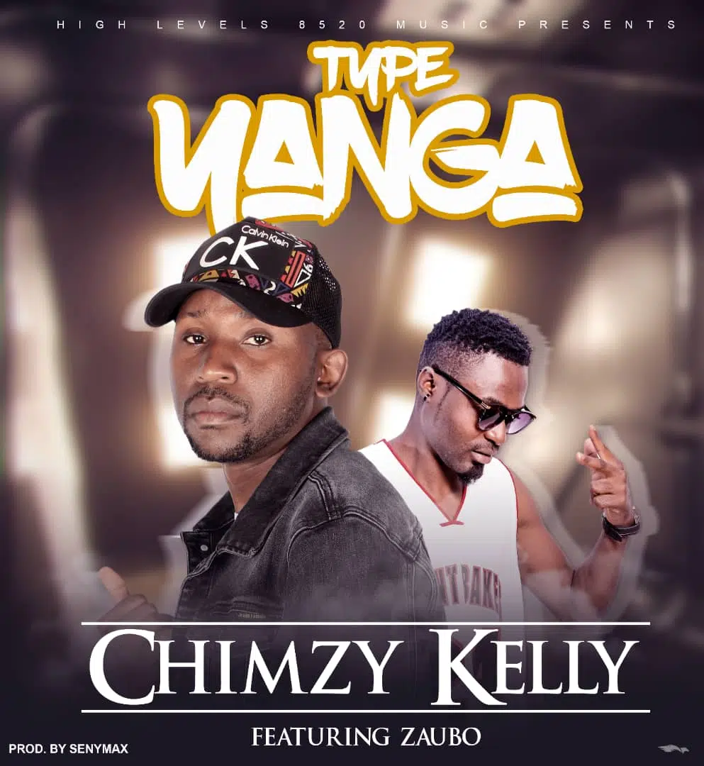 DOWNLOAD: Chimzy Kelly Ft Zaubo – “Type Yanga” Mp3