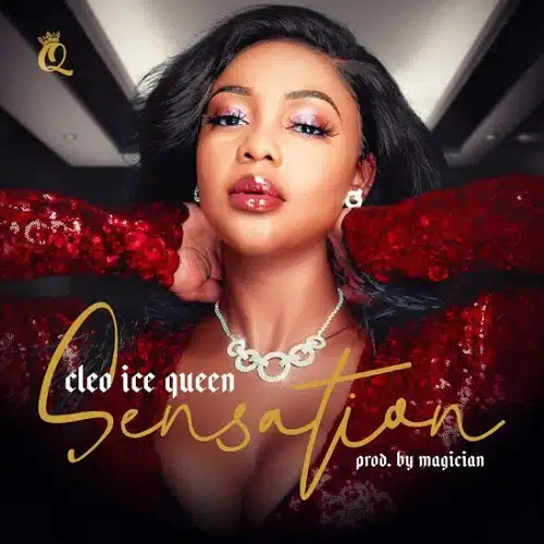 DOWNLOAD: Cleo ice Queen – “Sensation” Mp3