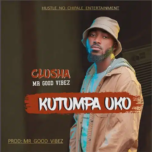 DOWNLOAD: CluSha – “Kutumpa Uko” Mp3