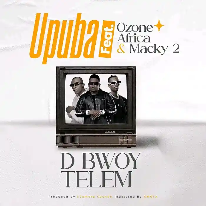 DOWNLOAD: D Bwoy Telem Ft Ozone Africa & Macky 2 – “Upuba” Mp3