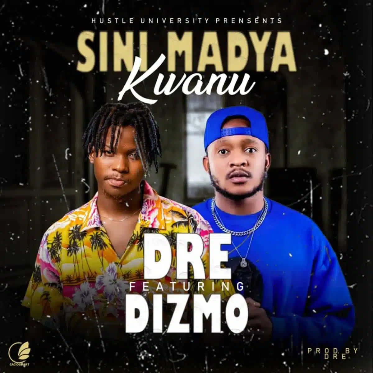 DOWNLOAD: Dre Ft Dizmo – “Sini Madya Kwanu” Mp3