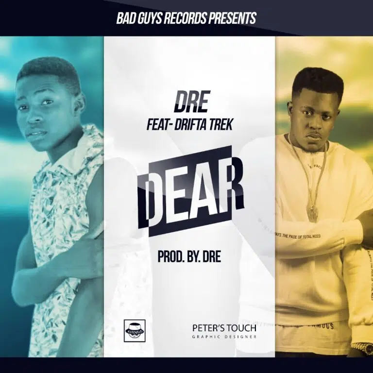 DOWNLOAD: Dre Ft. Drifta Trek – “Dear” Mp3