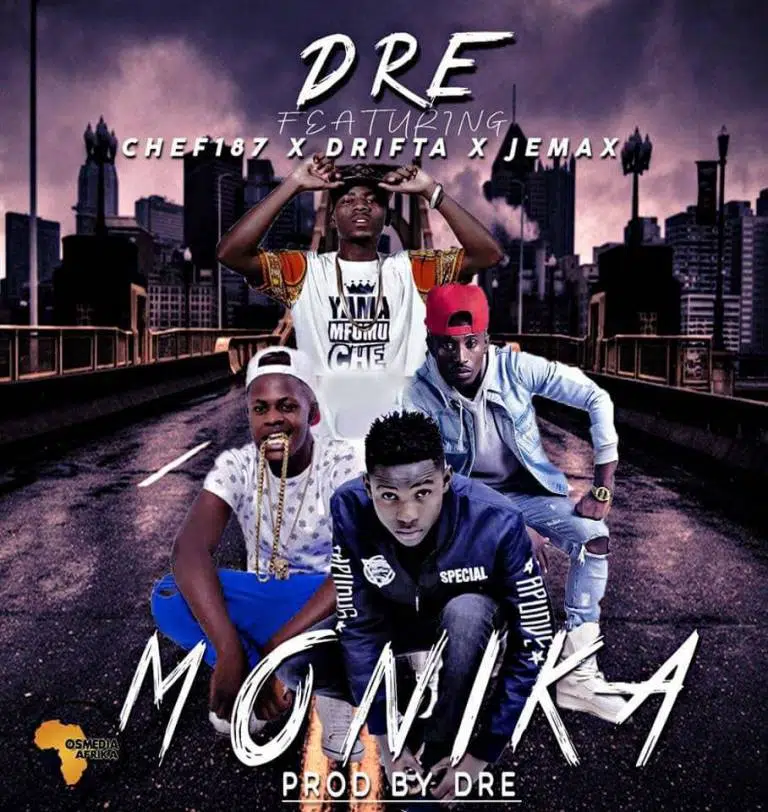 DOWNLOAD: Dre Ft. Chef 187, DriftaTrek & Jemax – “Monika” Mp3