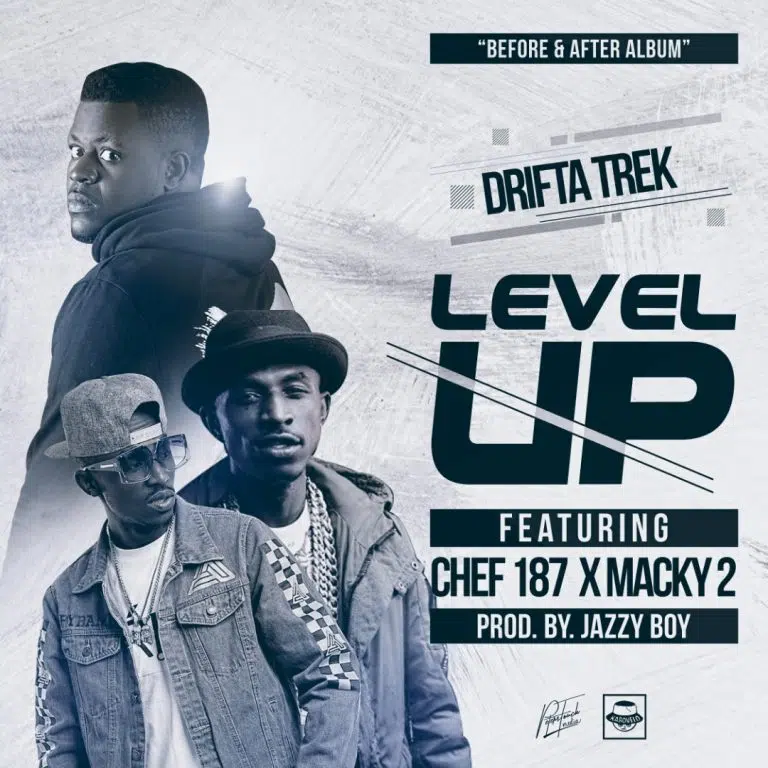 DOWNLOAD: Drifta Trek Ft Macky 2 & Chef 187 – “Level Up” Mp3