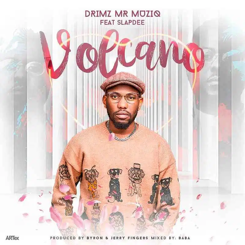 DOWNLOAD: Drimz Ft Slap Dee – “Volcano” Mp3