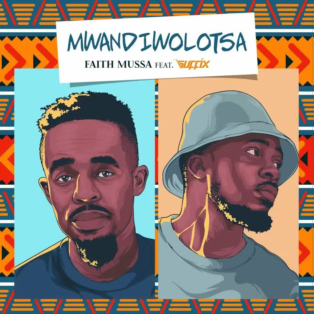 DOWNLOAD: Faith Mussa Ft Suffix – “Mwandiwolotsa” Mp3