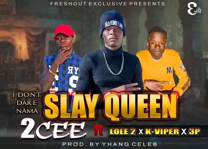 DOWNLOAD:2 cee ft Lole2 x k-viper & 3P-I don’t dare slay queen (prod by yang celeb)