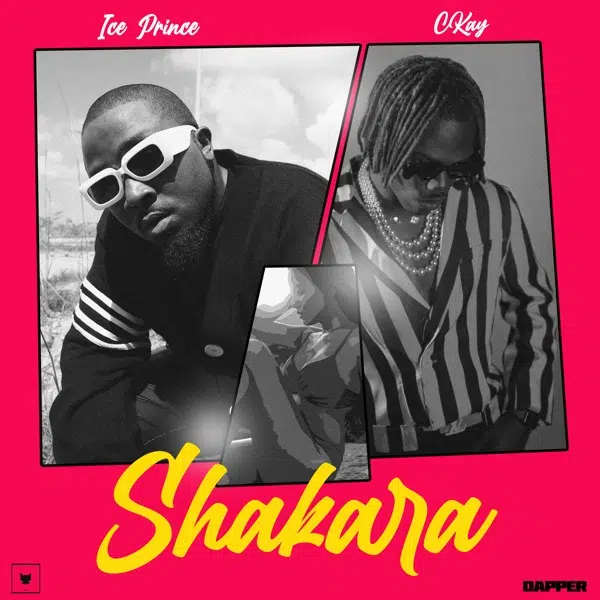 DOWNLOAD: Ice Prince Feat Ckay – “Shakara” Mp3