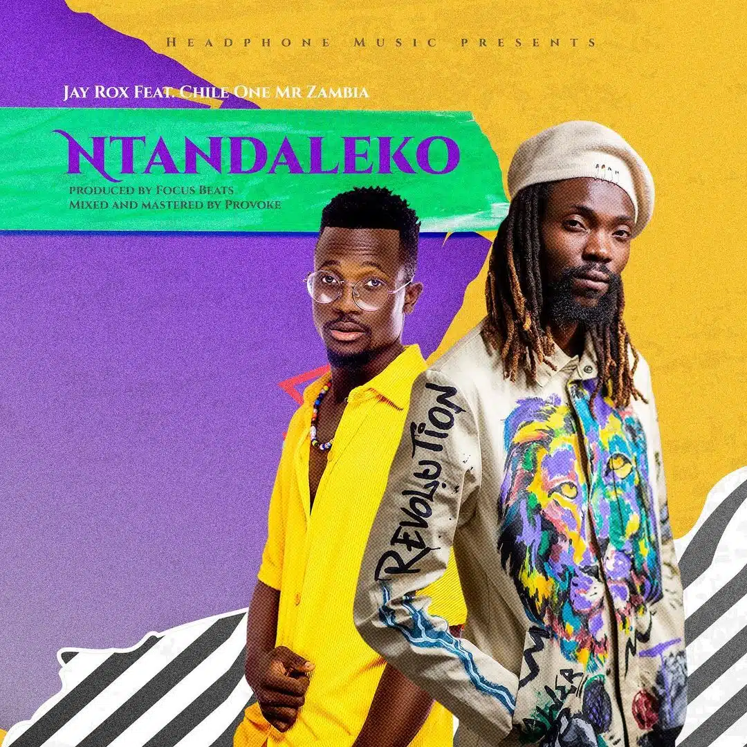 DOWNLOAD: Jay Rox  Ft Chile One Mr Zambia – “Ntandaleko” Video + Audio Mp3