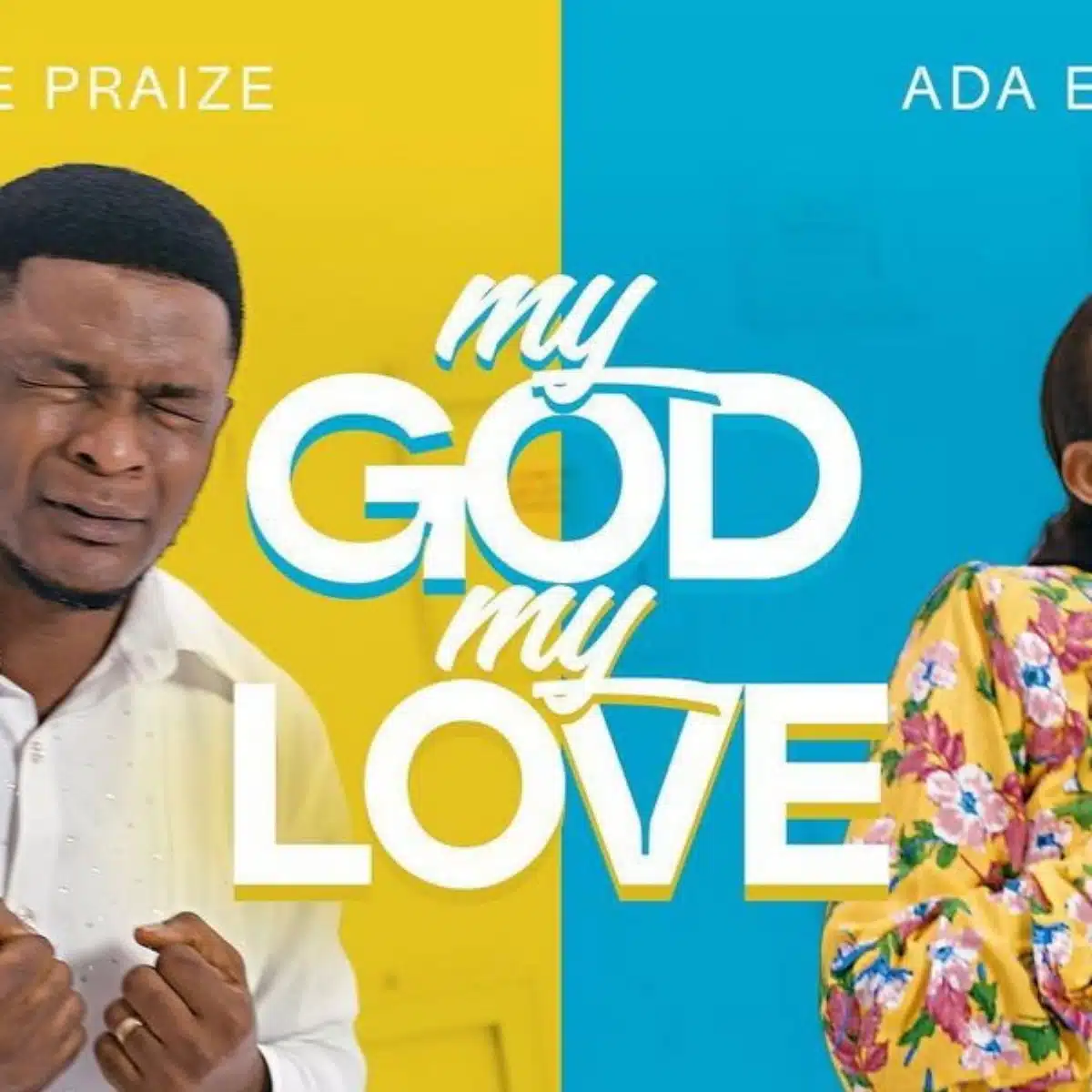 DOWNLOAD: Joe Praize Ft Ada Ehi – “My GOD My Love” Mp3