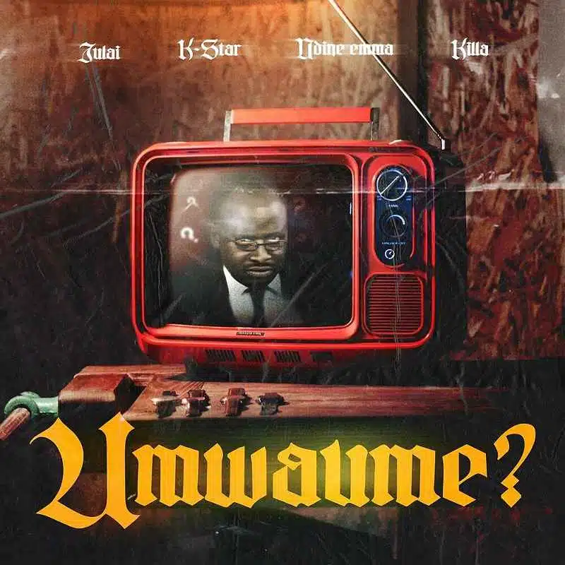 DOWNLOAD: Julai Ft K Star, Ndine Emma & Killa – “Umwaume” Mp3