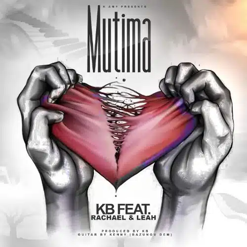 DOWNLOAD: KB Ft Rachael & Leah – “Mutima” Mp3