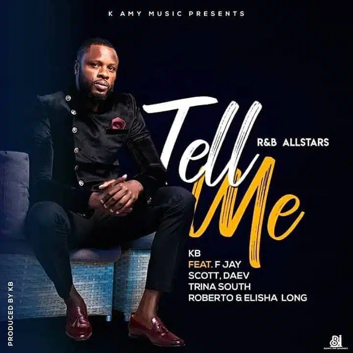 DOWNLOAD: KB Ft. F Jay, Daev, Scott, Trina South, Roberto & Elisha Long – “Tell Me” Mp3