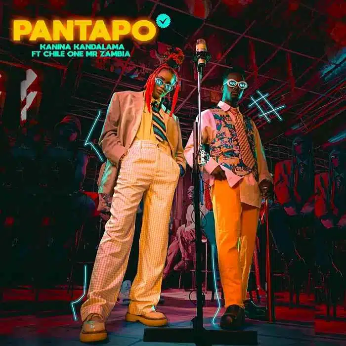 DOWNLOAD: Kanina Kandalama Ft Chile One Mr Zambia – “Pantapo” Mp3