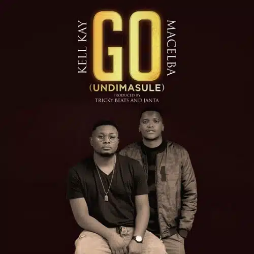 DOWNLOAD: Kell Kay Ft. Macelba  – “Go” Mp3