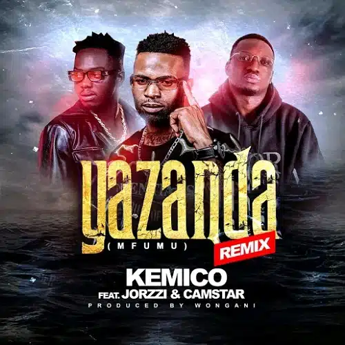 DOWNLOAD: Kemico Ft. Jorzi & Camstar – “Yazanda Remix” (Mfumu) Mp3