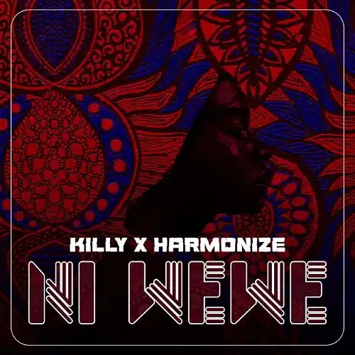 DOWNLOAD: Killy Ft Harmonize – “Ni Wewe” Mp3
