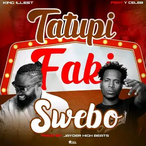 DOWNLOAD: King Illest Ft Y Celeb – “Tatupi Faki Swebo” Mp3