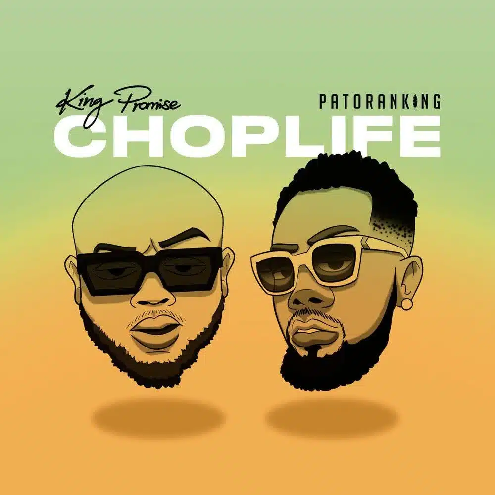 DOWNLOAD: King Promise Ft Patoranking – “CHOPLIFE” Mp3