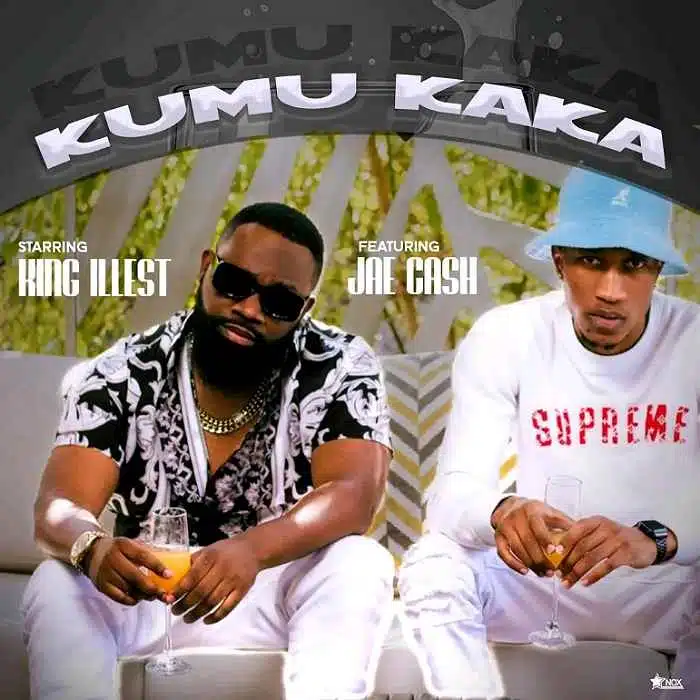 DOWNLOAD: King illest Ft Jae cash – “Kumu Kaka” Mp3