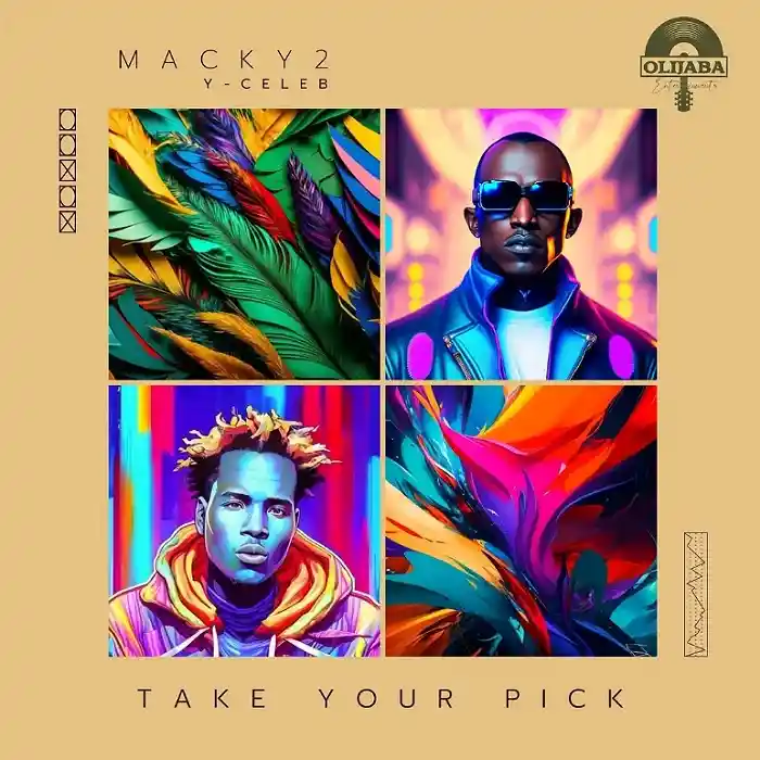 DOWNLOAD: Macky 2 Ft Y Celeb – “Take Your Pick” Mp3
