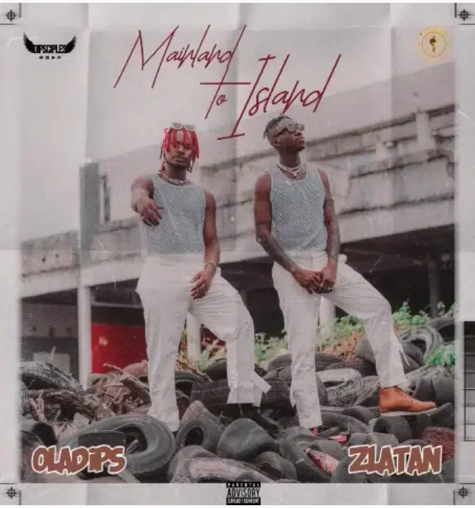 DOWNLOAD: Oladips x Zlatan – “Mainland to Island” Video + Audio Mp3