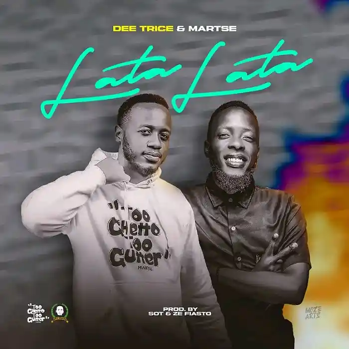 DOWNLOAD: Martse Ft Dee Trice – “LATA LATA” Mp3