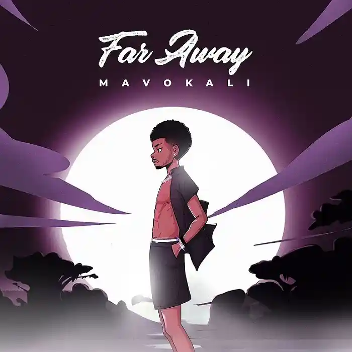 DOWNLOAD: Mavokali – “Far Away” Mp3