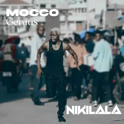 DOWNLOAD: Mocco Genius – “Nikilala” Mp3