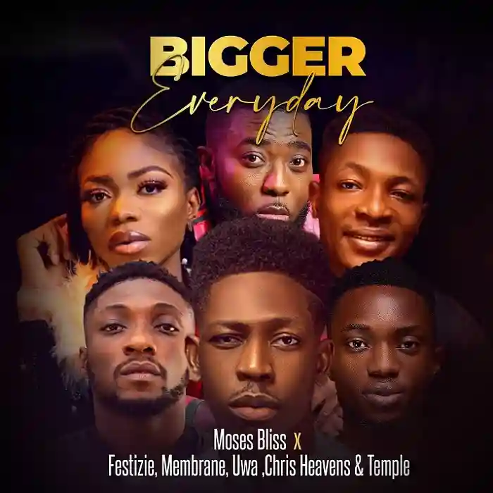 DOWNLOAD: Moses Bliss Ft Fostizic, Membrane, Uwa, Chris Heavens & Temple – “Bigger Everyday” Mp3