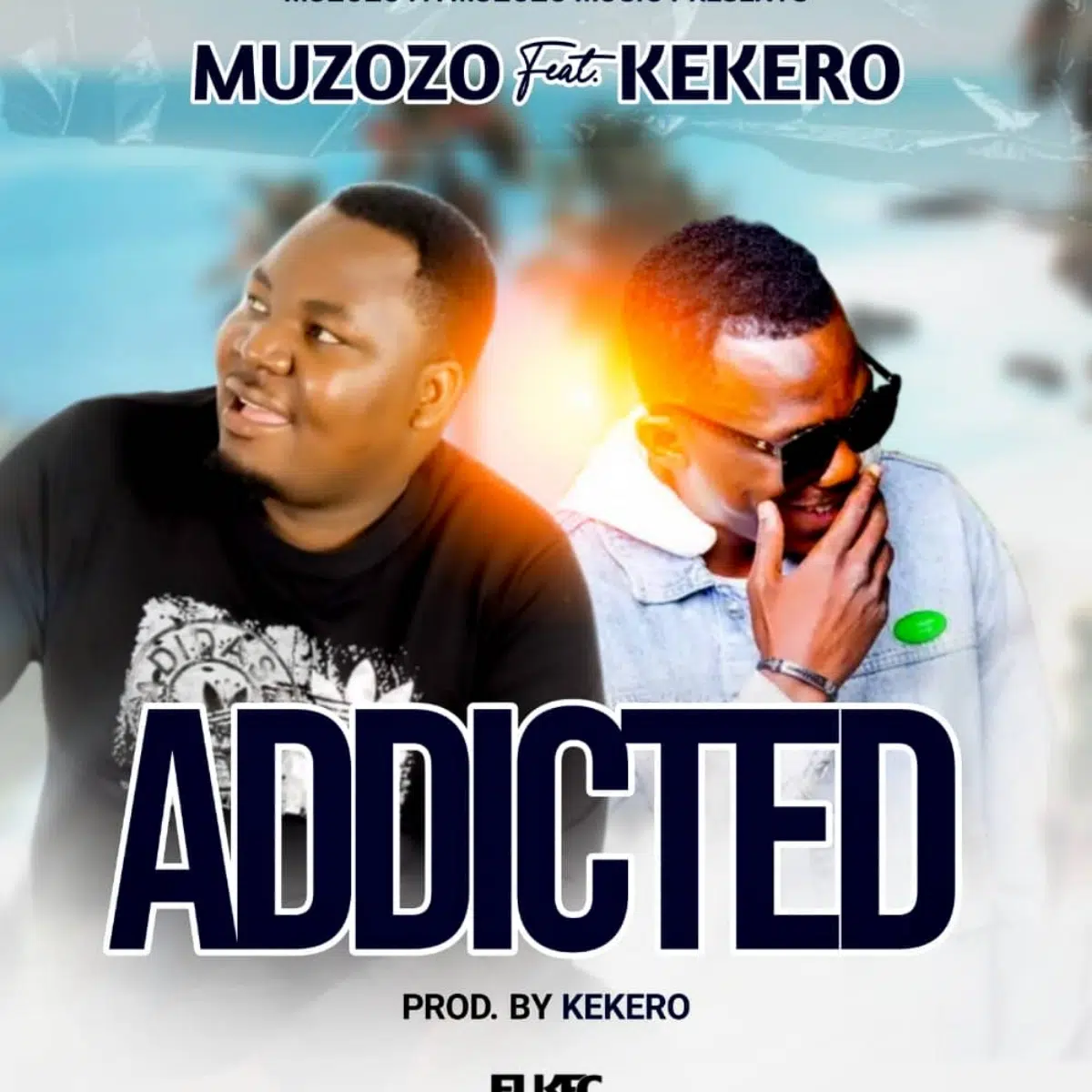 DOWNLOAD: Muzozo Ft Kekero – “Addicted” Mp3