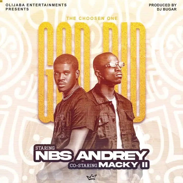 DOWNLOAD: NBS Andrey Ft Macky 2 – “God Did” (Cover) Video + Audio Mp3
