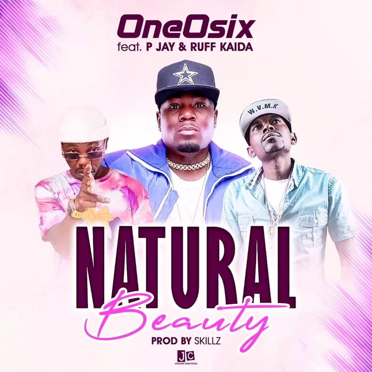 DOWNLOAD: OneOsix Ft. P Jay & Ruff Kid – “Natural Beauty” Mp3