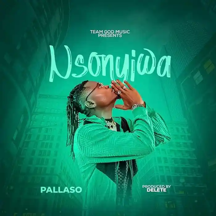 DOWNLOAD: Pallaso – “NSONYIWA” Mp3