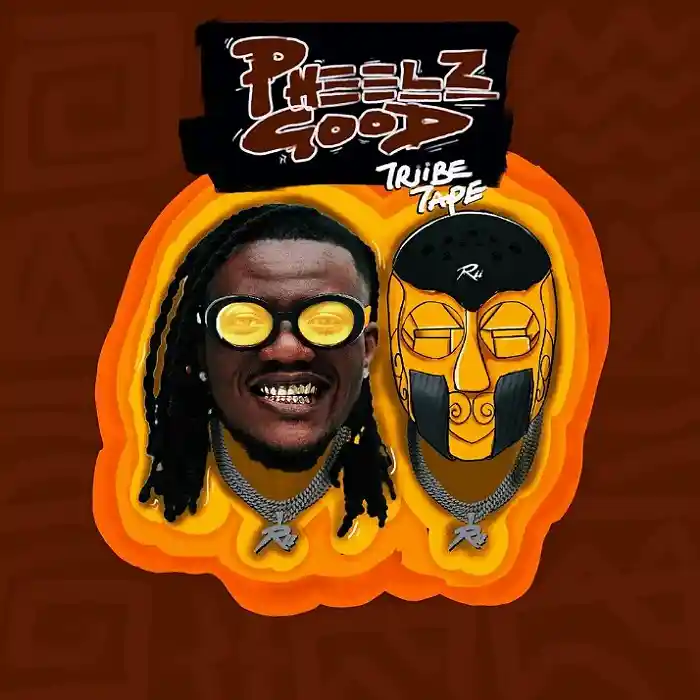 DOWNLOAD EP: Pheelz – “Pheelz Good” (Triibe Tape) | Full Ep