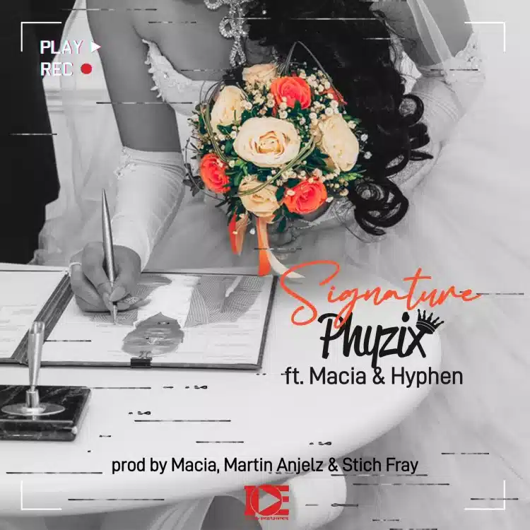 DOWNLOAD: Phyzix Ft Hyphen & Macia – “Signature” Mp3