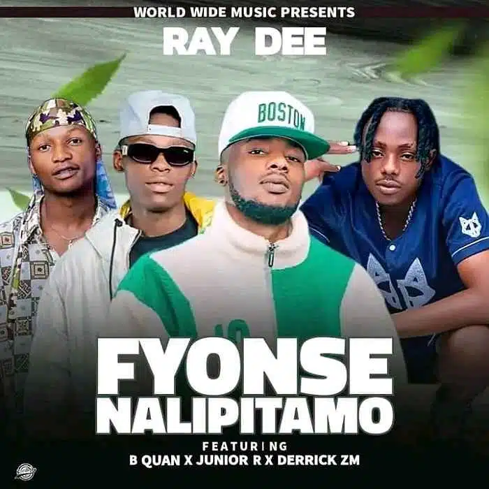 DOWNLOAD: Ray Dee Ft B Quan, Junior R & Derrick Zm – “Fyonse  Nalipitamo” Mp3