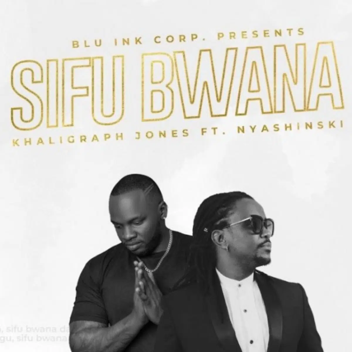 DOWNLOAD: Khaligraph Jones Ft Nyashinski – “SIFU BWANA” Mp3