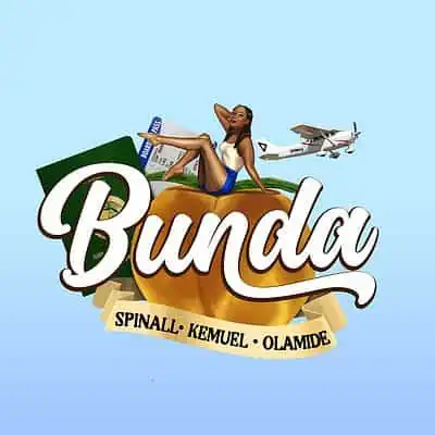 DOWNLOAD: SPINALL  Ft. Olamide & Kemuel – “Bunda”Mp3