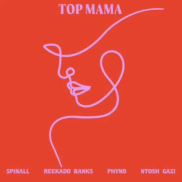 DOWNLOAD: SPINALL Ft. Reekado Banks, Phyno & Ntosh Gazi – “TOP MAMA” Video + Audio Mp3