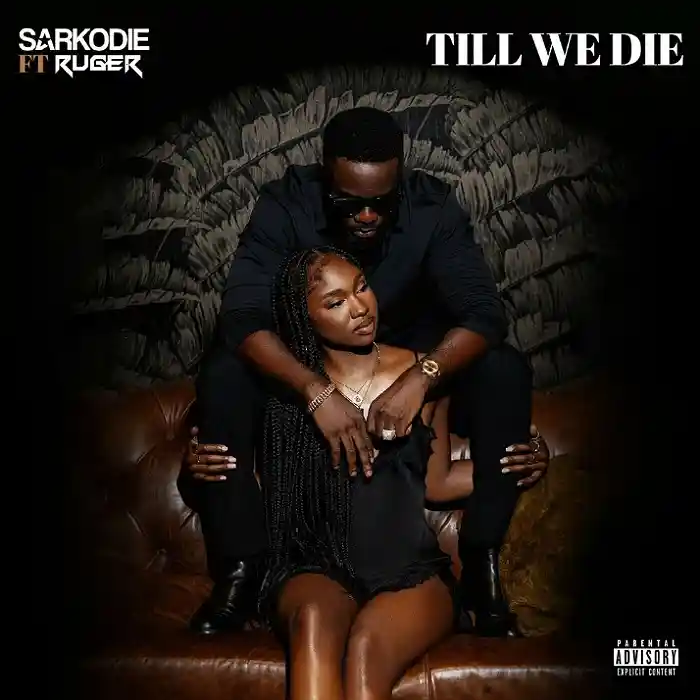 DOWNLOAD: Sarkodie Ft Ruger – “Till We Die” Mp3