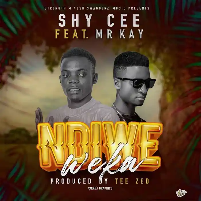 DOWNLOAD: Shayi Cee Ft Mr Kay – “Ndiwe Weka” Mp3