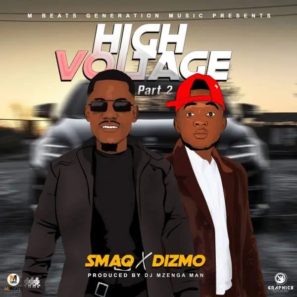 DOWNLOAD: Smaq ft. Dizmo – “High Voltage” (Part 2) Mp3